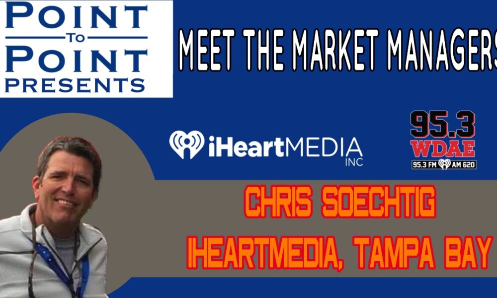 Meet the Market Managers – Chris Soechtig, iHeartMedia, Tampa Bay